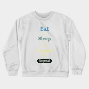 Eat sleep fix stuff Crewneck Sweatshirt